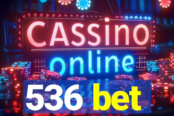 536 bet